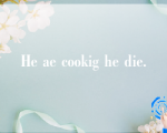 He ae cookig he die.