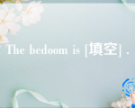 The bedoom is [填空] .