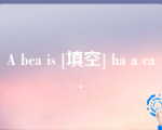 A bea is [填空] ha a ca.