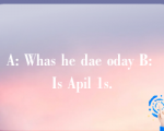 A: Whas he dae oday B: Is Apil 1s.